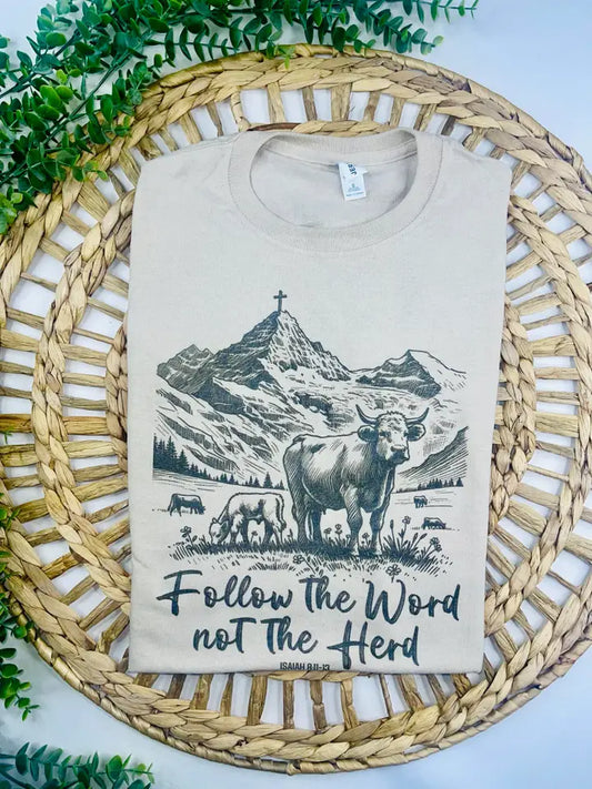 Follow the word not the herd Tee